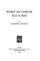 Poverty and the Un-British Rule in India, 1901, by Naoroji, Member, British Parliament (1892–1895), and Congress president (1886, 1893, 1906)
