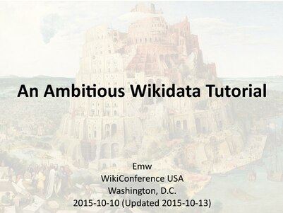 Presentation "An ambitious Wikidata tutorial" (PDF)