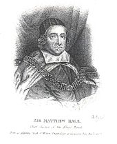 A black and white head-and-shoulders portrait of Hale as the Chief Justice. He is wearing robes, and has a chain fastened around his shoulders. An inscription under the image reads "Sir Matthew Hale. Chief Justice of the King's Bench. Born in Alderley, South of Wotton-Under-Edge in Gloucestershire. Nov. 1 1609"