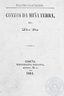 Contos da miña terra, 1864, no Folletín do Avisador.[69]