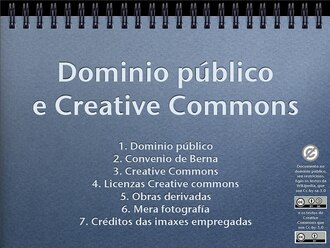 Presentación que explica o que é o Dominio Público e as licenzas CC.