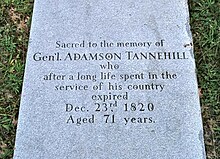 Tombstone engraved with "Sacred to the memory of / Gen'l Adamson Tannehill / who / after a long life spent in the / service of his country / expired / Dec. 23rd, 1820 / aged 71 years."