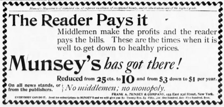 Advertisement including "The Reader Pays it: Middlemen make the profits and the reader pays the bills ... Munsey's has got there! Reduced from 25 cents to 10"