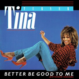 Обложка сингла Тины Тёрнер «Better Be Good to Me» (1984)